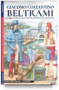 Giacomo Costantino Beltrami, alla scoperta delle sorgenti del Mississipi