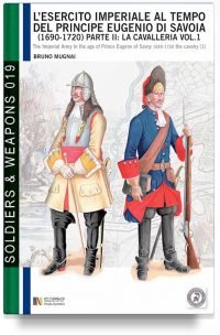 L’esercito imperiale al tempo del principe Eugenio di Savoia 1690-1720 – La cavalleria 1