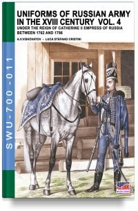 Uniforms of Russian army in the XVIII century - Vol. 4