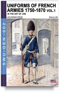 Uniforms of French armies 1750-1870 – Vol. 1