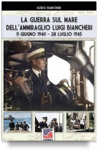 La guerra sul mare dell'Ammiraglio Luigi Biancheri (11 giugno 1940 - 28 luglio 1945) (REMAINDER)