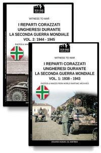 I reparti ungheresi durante la Seconda Guerra Mondiale – Vol. 1 e vol. 2