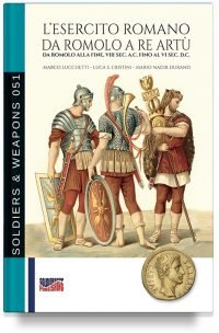 L’esercito romano da Romolo a re Artù